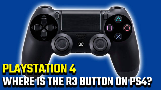 Where is R3 on a PS4 controller? - GameRevolution